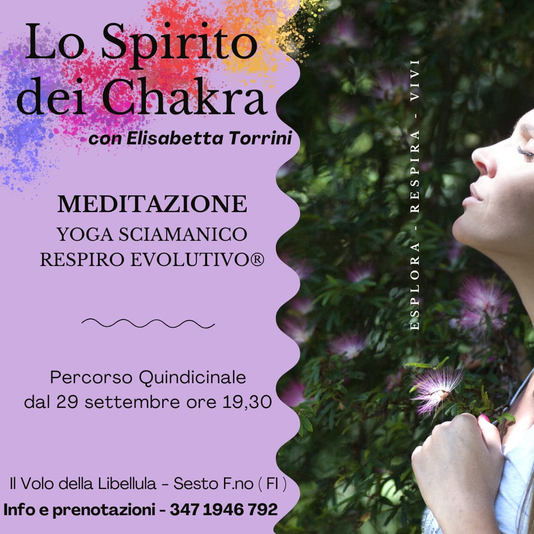 Lo Spirito dei Chakra. Percorso di Meditazione, Yoga sciamanico, Respiro Evolutivo